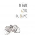 Le Bon Goût Du Blanc